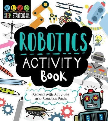 Stem Starters for Kids Robotics Activity Book: Packed with Activities and Robotics Facts foto