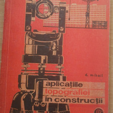 APLICATIILE TOPOGRAFIEI IN CONSTRUCȚII - D. MIHAIL