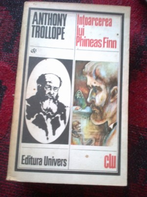 a3b Intoarcerea lui Phineas Finn - ANTHONY TROLIOPE foto