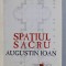 SPATIUL SACRU de AUGUSTIN IOAN , 2001