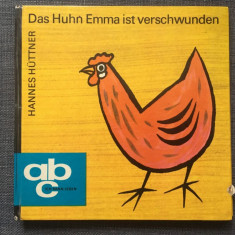 * Das Huhn Emma ist verschwunden - CARTE PENTRU COPII, IN LIMBA GERMANA