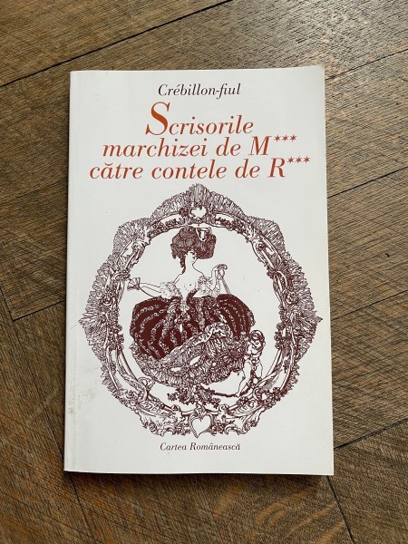 Crebillon-fiul - Scrisorile marchizei de M catre contele de R