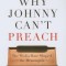 Why Johnny Can&#039;t Preach: The Media Have Shaped the Messengers