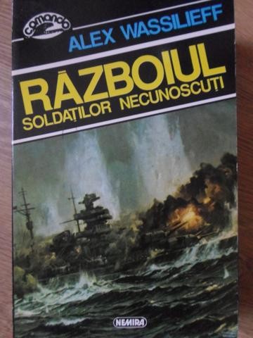 RAZBOIUL SOLDATILOR NECUNOSCUTI-ALEX WASSILIEFF-274211