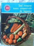 IMI REUSESC TOATE CONSERVELE DE LEGUME-ECATERINA TEISANU-266652