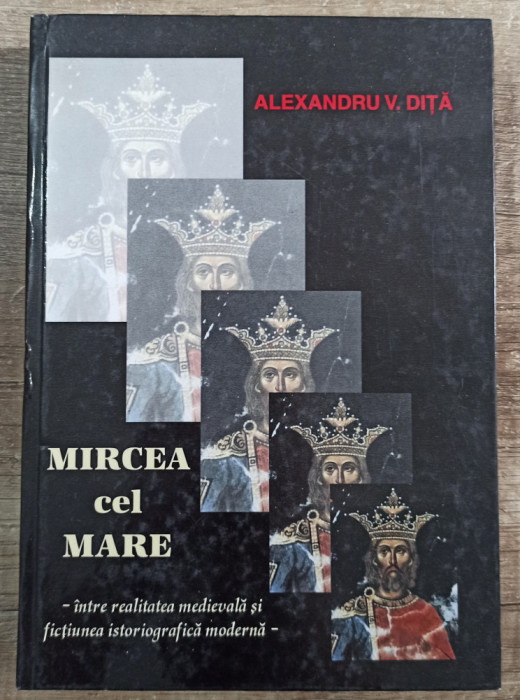Mircea cel Mare - Alexandru V. Dita