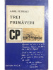 Camil Petrescu - Trei primăveri (editia 1975)