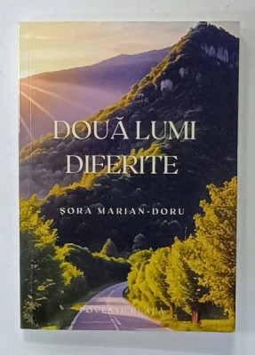 DOUA LUMI DIFERITE de SORA MARIAN - DORU , POVESTE REALA , ANII &amp;#039;2000 foto