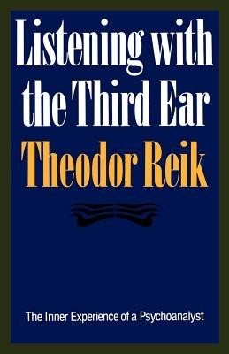 Listening with the Third Ear: The Inner Experience of a Psychoanalyst foto