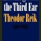 Listening with the Third Ear: The Inner Experience of a Psychoanalyst
