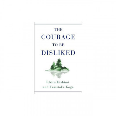 The Courage to Be Disliked: How to Free Yourself, Change Your Life, and Achieve Real Happiness foto