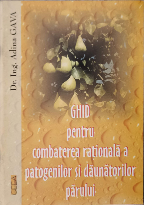 GHID PENTRU COMBATEREA RATIONALA A PATOGENILOR SI DAUNATORILOR PARULUI-ADINA GAVA