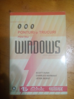 101 ponturi si trucuri pentru Windows-Scott Dunn,Charles Bermant,Jesse Berst foto