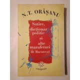 N. T. Orășanu - Satire, dicționar politic și alte marafeturi de București (puțin uzată, vezi descriere)