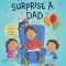 How to Surprise a Dad