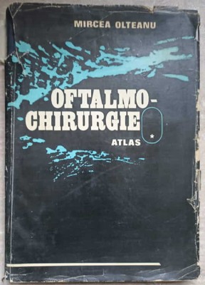 OFTALMO-CHIRURGIE ATLAS VOL.1-MIRCEA OLTEANU-217494 foto