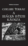 Coelum Terrae - A m&aacute;gus isteni k&aacute;osza - Thomas Vaughan