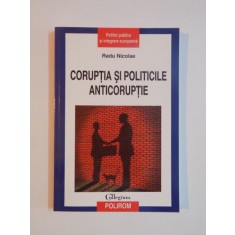 CORUPTIA SI POLITICILE ANTICORUPTIEI DE RADU NICOLAE ,