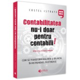 Contabilitatea nu-i doar pentru contabili, Editia a II-a, Costel Istrate, Evrika Publishing - Carte de Contabilitate si Economie