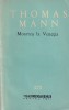 Thomas Mann - Moartea la Venetia, Roman Clasic, Editura Pentru Literatura, Brosata, 1965