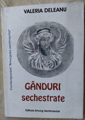 VALERIA DELEANU - GANDURI SECHESTRATE (POEZII, 2006) [dedicatie / autograf] foto