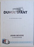 DUHUL SFANT - O INTRODUCERE de JOHN BEVERE cu ADDISON BEVERE , 2014 , LIPSA CD*