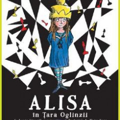 Alisa in Tara Oglinzii - Lewis Carroll, Tony Ross