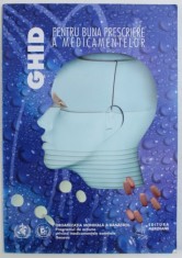 GHID PENTRU BUNA PRESCRIERE A MEDICAMENTELOR - UN MANUAL PRACTIC , 2000
