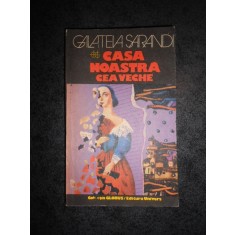GALATEIA SARANDI - CASA NOASTRA CEA VECHE