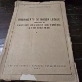 ORGANIZATII DE MASA LEGALE CONDUSE DE PCR IN ANII 1932-1938 - P.CONSTANTINESCU IASI