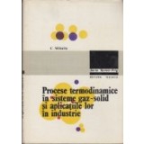 Procese termodinamice in sisteme gaz-solid si aplicatiile lor in industrie