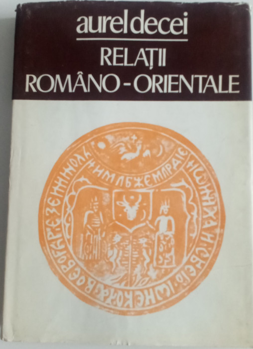 RELAȚII ROM&Acirc;NO-ORIENTALE-Aurel Decei