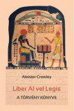 Liber Al Vel Legis - A t&ouml;rv&eacute;ny k&ouml;nyve - Aleister Crowley