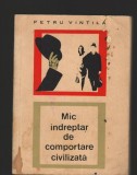 C8343 MIC INDREPTAR DE COMPORTARE CIVILIZATA DE PETRU VINTILA