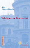 Whisper in Bucharest - Paperback brosat - Kiki Skagen Munshi - Compania