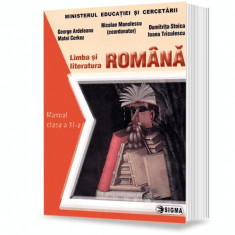 Limba si literatura romana. Manual pentru clasa a XI-a - Nicolae Manolescu, George Ardeleanu, Matei Cerkez, Dumitrita Stoica, Ioana Triculescu foto