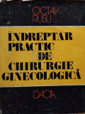 Octav Rusu - Indreptar practic de chirurgie ginecologica (editia 1980)