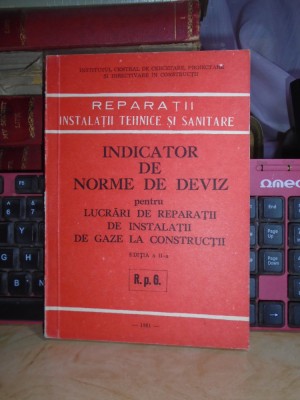 INDICATOR NORME DEVIZ REPARATII DE INSTALATII DE GAZE ( R.p.G. ) , 1981 # foto