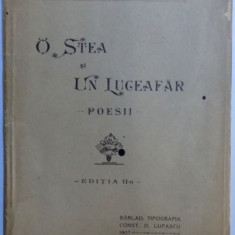 O STEA SI UN LUCEAFAR - POESII - EDITIA A II - A de DIMITRIE J. POPESCU , 1907