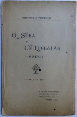 O STEA SI UN LUCEAFAR - POESII - EDITIA A II - A de DIMITRIE J. POPESCU , 1907 foto