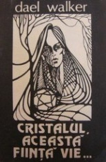 Cristalul, aceasta fiinta vie - DaEl Walker foto