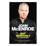 But Seriously - John McEnroe | Biografie &amp; True Story Tenis | Literatura