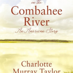 Growing up on the Combahee River: An American Story