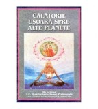 A.C. Bhaktivedanta Swami Prabhupada - Calatorie usoara spre alte