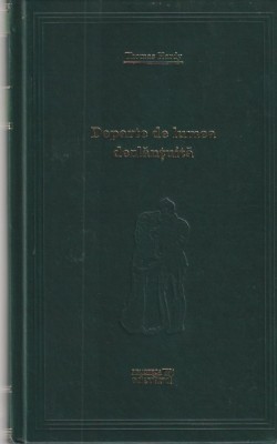 THOMAS HARDY - DEPARTE DE LUMEA DEZLANTUITA ( ADEVARUL ) foto