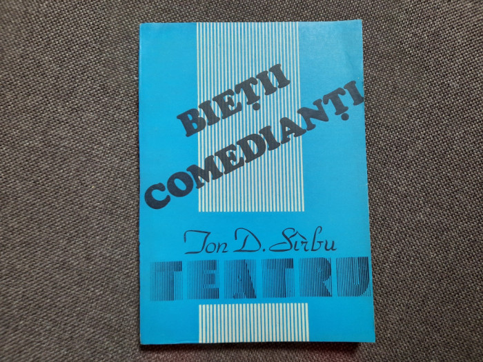 ION D. SIRBU (SARBU): BIETII COMEDIANTI (COMEDII-ESEU, 1985) RF3/0