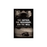 The Captain, The Missionary, and the Bell The Wreck of the Steamship Atlantic