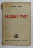 CALENDAR VECHI de STEFANA VELISAR , 1939 , EDITIA I