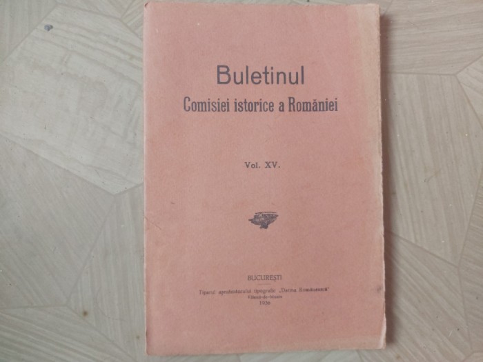 BULETINUL COMISIEI ISTORICE A ROMANIEI VOL.XV.1936 R1.