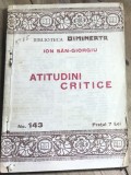 I.1 Carte Atitudini Critice - Ion San-Giorgiu (aprox 1930) Biblioteca Dimineata nr 143. Eseuri, stare uzata, vezi poze, colectie